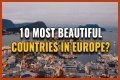 10 Most Beautiful Countries in Europe